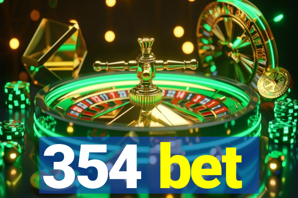 354 bet