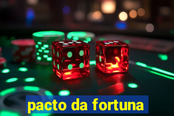 pacto da fortuna