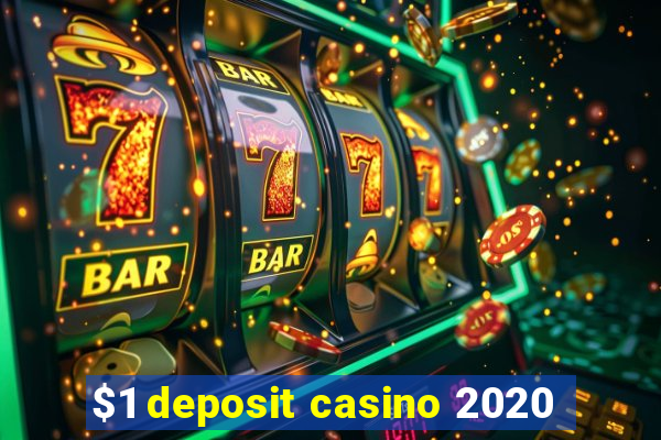 $1 deposit casino 2020