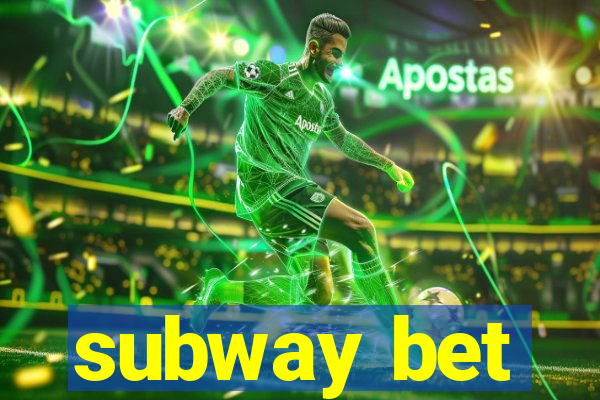 subway bet