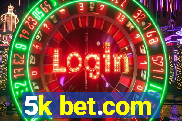 5k bet.com