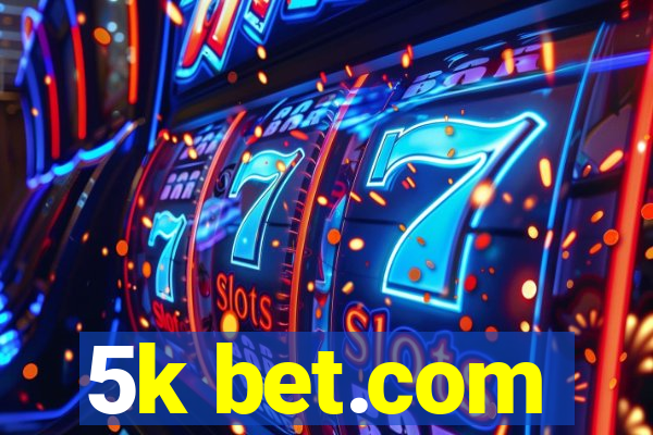 5k bet.com