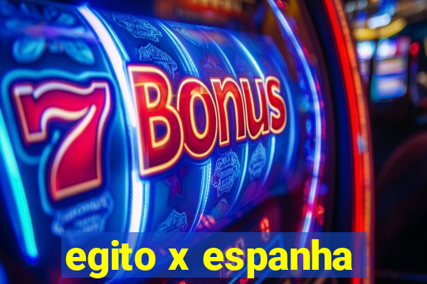 egito x espanha