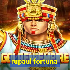 rupaul fortuna