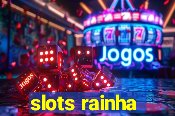 slots rainha