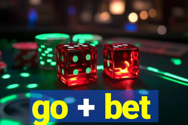 go + bet