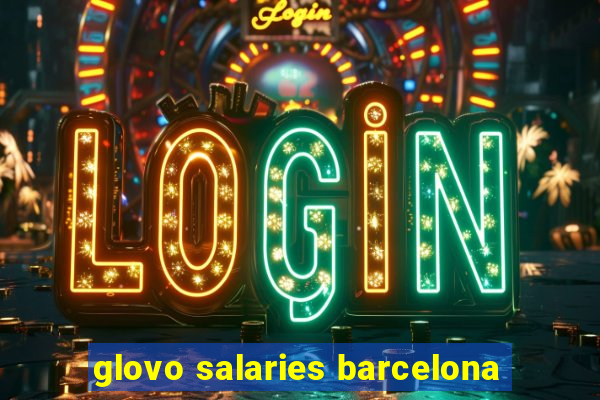 glovo salaries barcelona