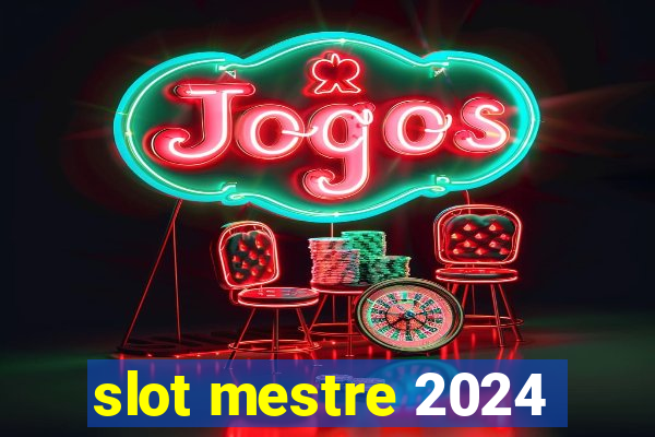 slot mestre 2024