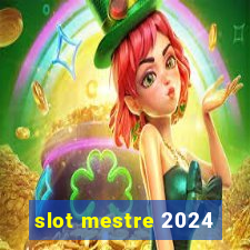 slot mestre 2024