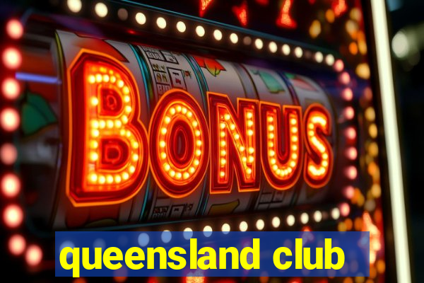 queensland club