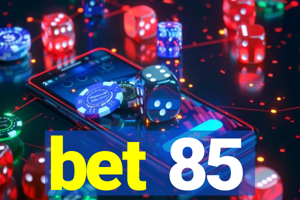 bet 85