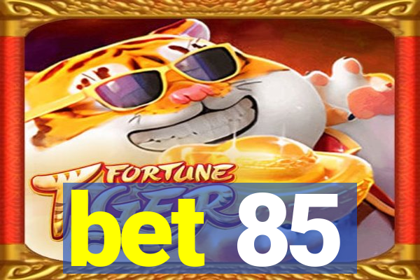 bet 85