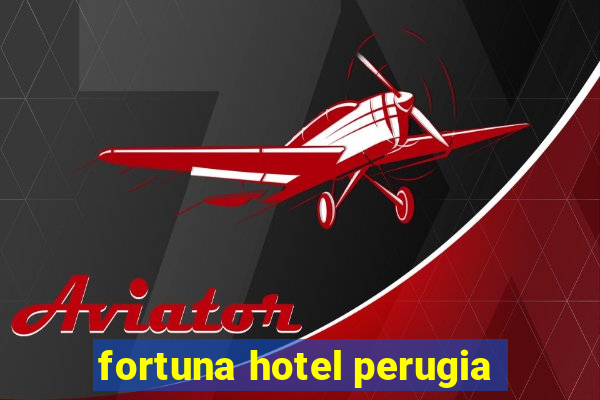 fortuna hotel perugia