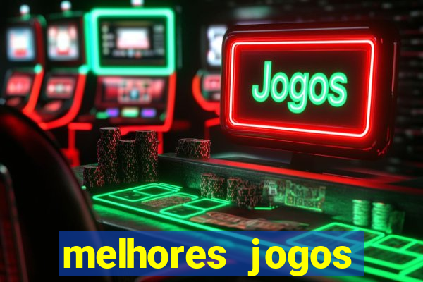 melhores jogos casino online