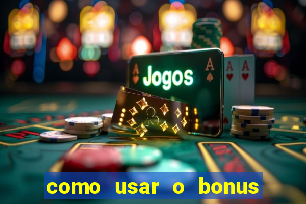 como usar o bonus cassino da 1win