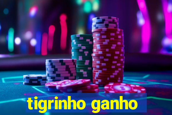 tigrinho ganho