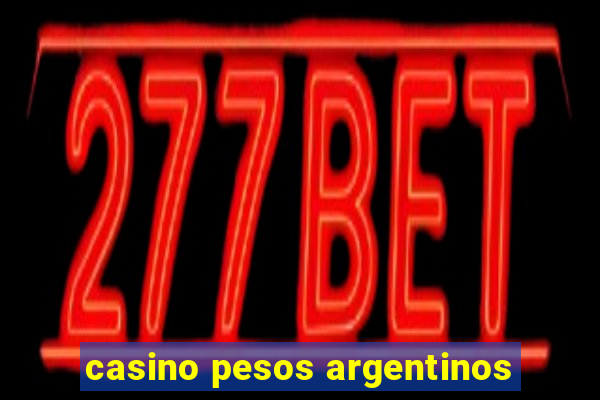 casino pesos argentinos