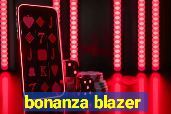 bonanza blazer