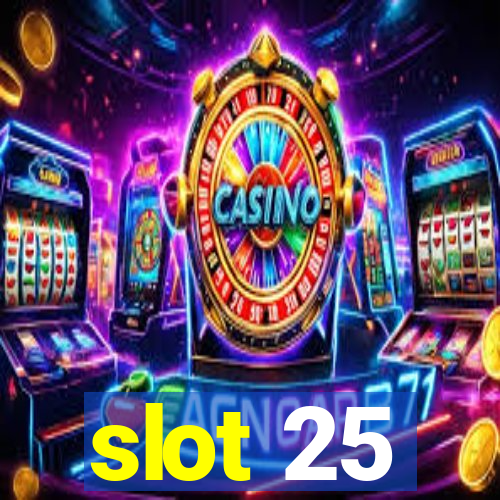 slot 25