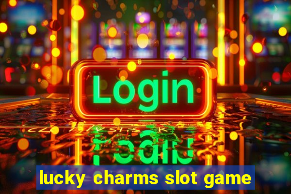 lucky charms slot game