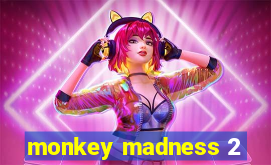 monkey madness 2