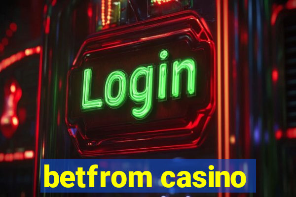 betfrom casino