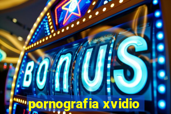 pornografia xvidio