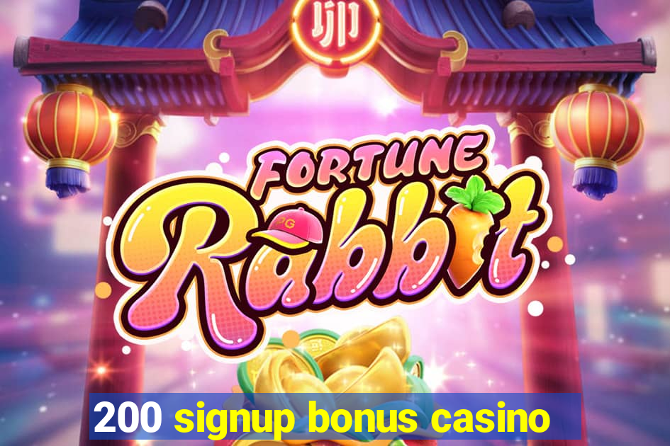 200 signup bonus casino