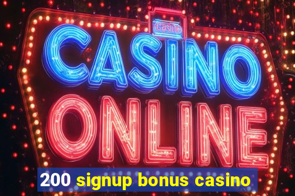 200 signup bonus casino