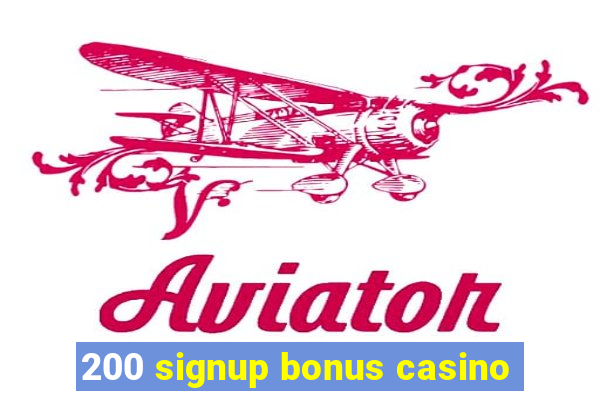 200 signup bonus casino