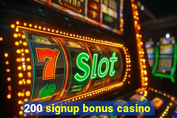 200 signup bonus casino