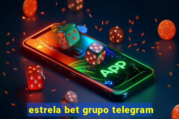 estrela bet grupo telegram