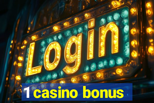 1 casino bonus