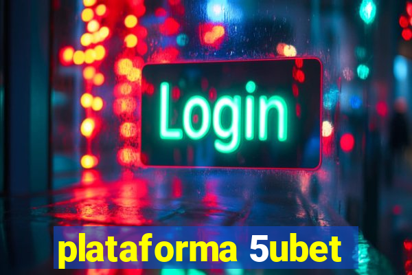 plataforma 5ubet