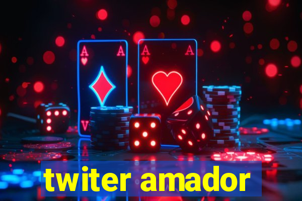 twiter amador