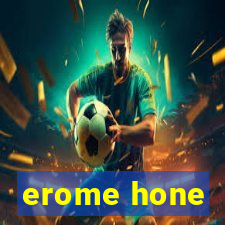 erome hone