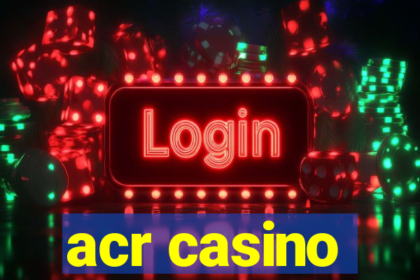 acr casino