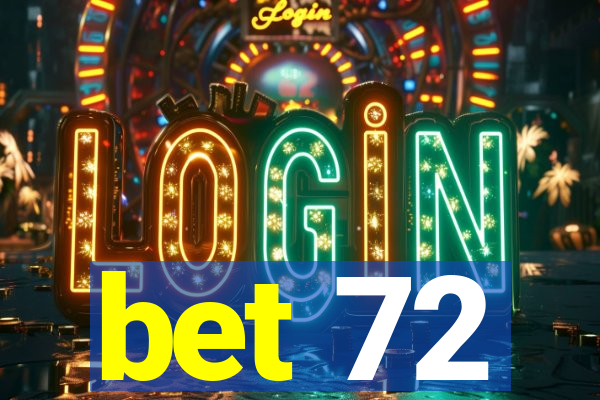 bet 72