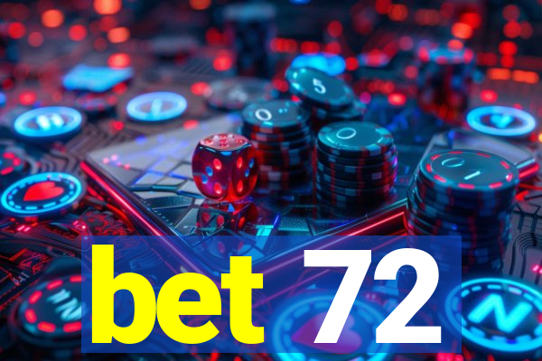 bet 72