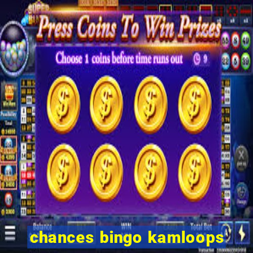 chances bingo kamloops