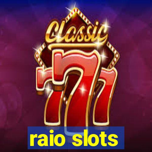 raio slots