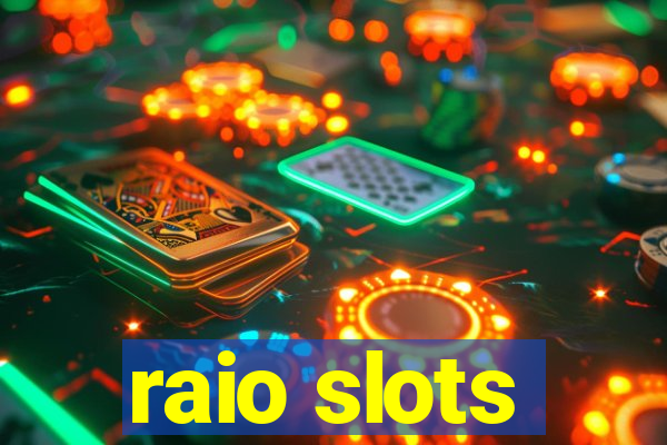 raio slots