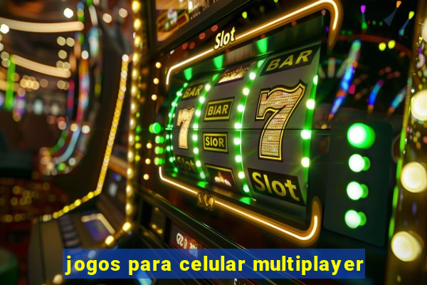 jogos para celular multiplayer