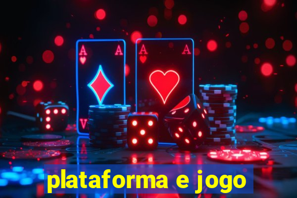 plataforma e jogo