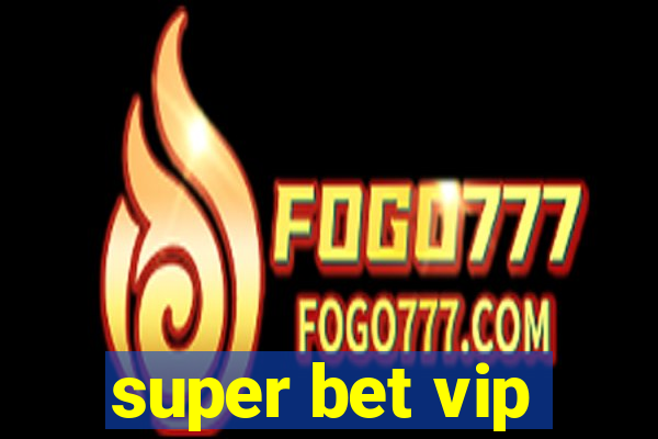 super bet vip