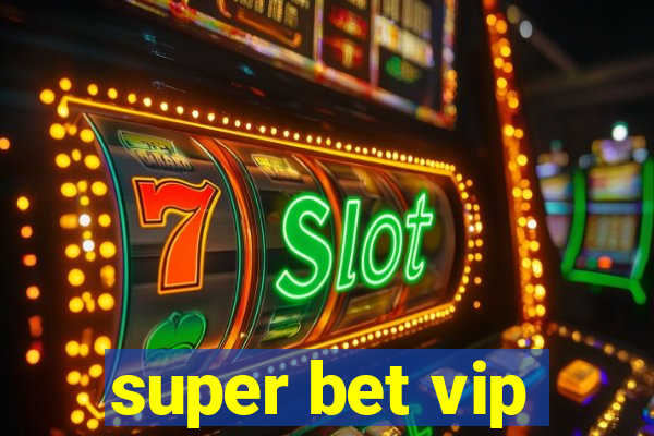 super bet vip