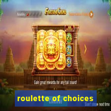 roulette of choices