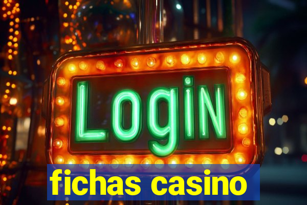 fichas casino