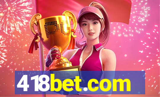 418bet.com