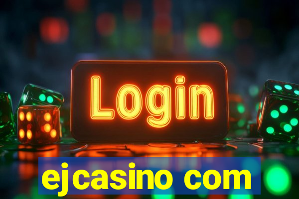 ejcasino com